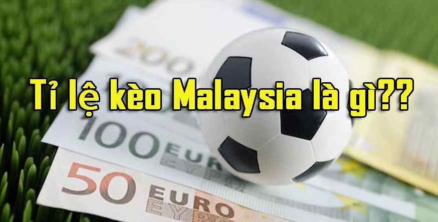 tỷ lệ kèo malaysia