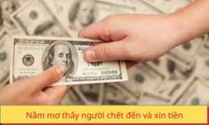 nằm mơ thấy mình cho tiền người chết