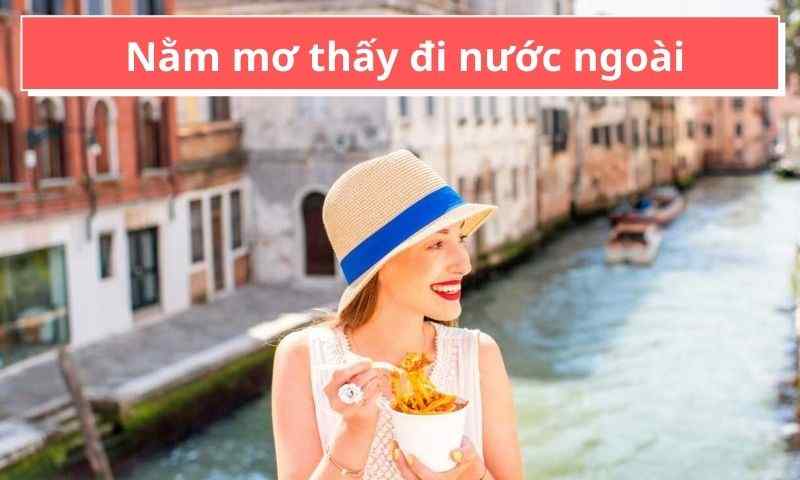 nằm mơ thấy đi nước ngoài