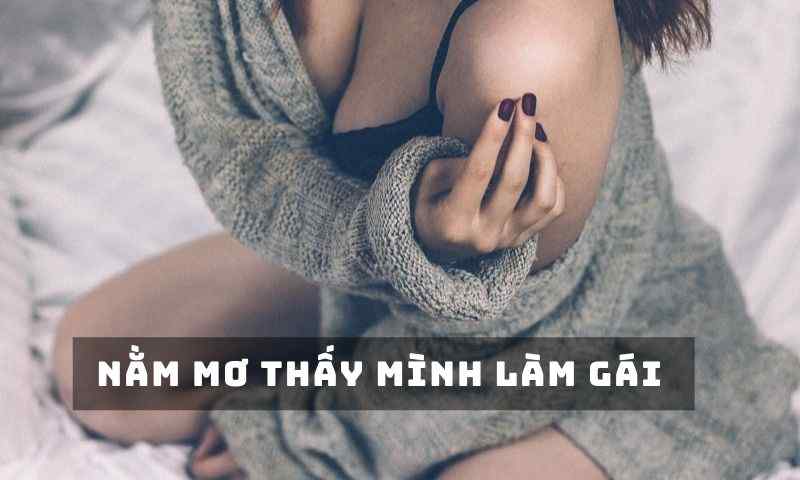 nằm mơ thấy mình làm gái
